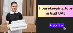 Housekeeping Jobs in Gulf UAE